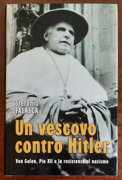 Un vescovo contro Hitler. Von Galen, Pio XII e la resistenza al nazismo