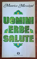 Uomini erbe salute - Maurice Messeguè - Mondadori Oscar