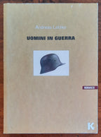 Uomini in guerra - di Andreas Latzko