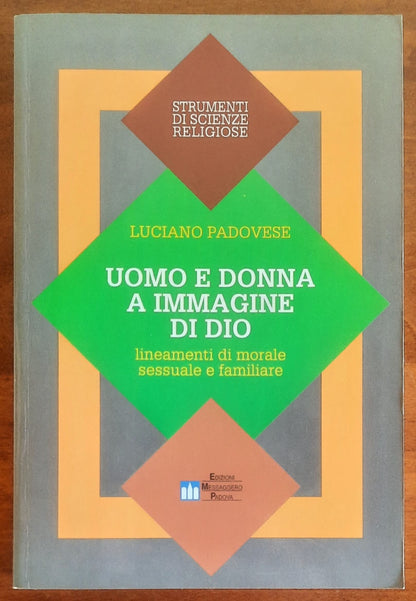 Uomo e donna a immagine di Dio. Lineamenti di morale sessuale-familiare