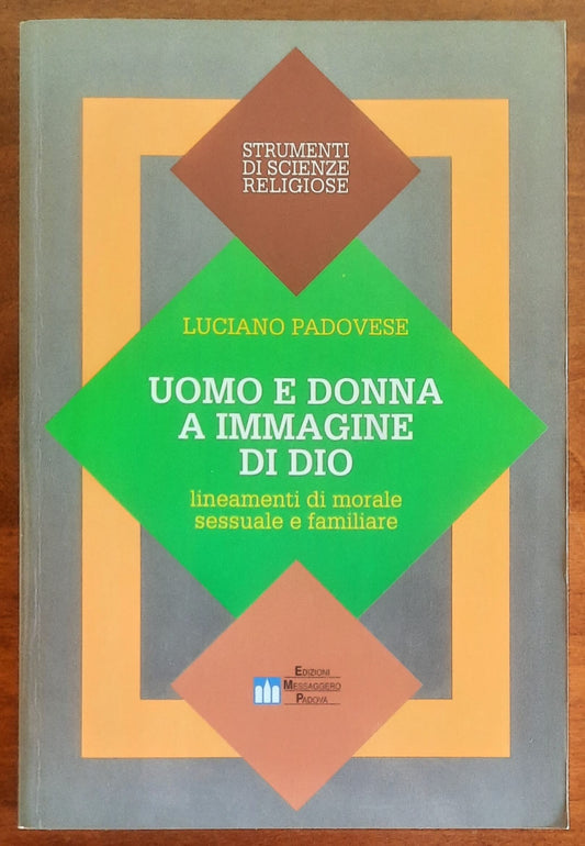 Uomo e donna a immagine di Dio. Lineamenti di morale sessuale-familiare