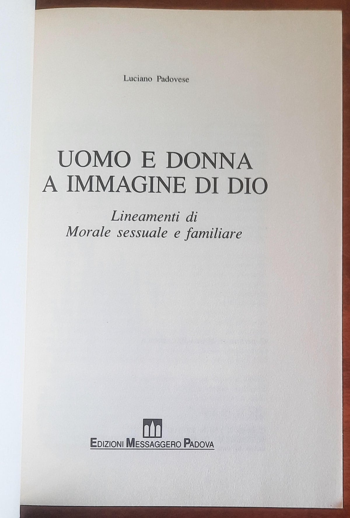Uomo e donna a immagine di Dio. Lineamenti di morale sessuale-familiare