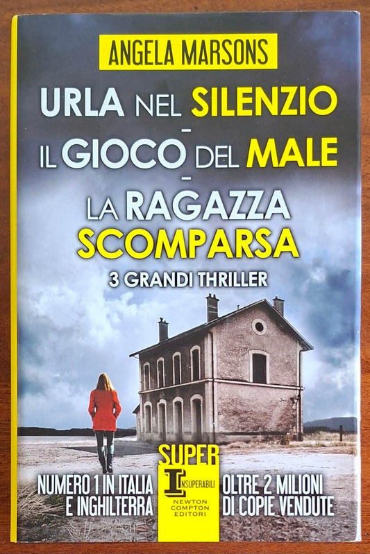 Urla nel silenzio - Il gioco del male - La ragazza scomparsa - di Angela Marsons