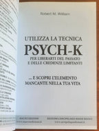 Utilizza la tecnica Psych-K per liberarti del passato e delle credenze limitanti... e scopri l’elemento mancante nella tua vita