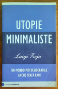 Utopie minimaliste. Un mondo più desiderabile anche senza eroi