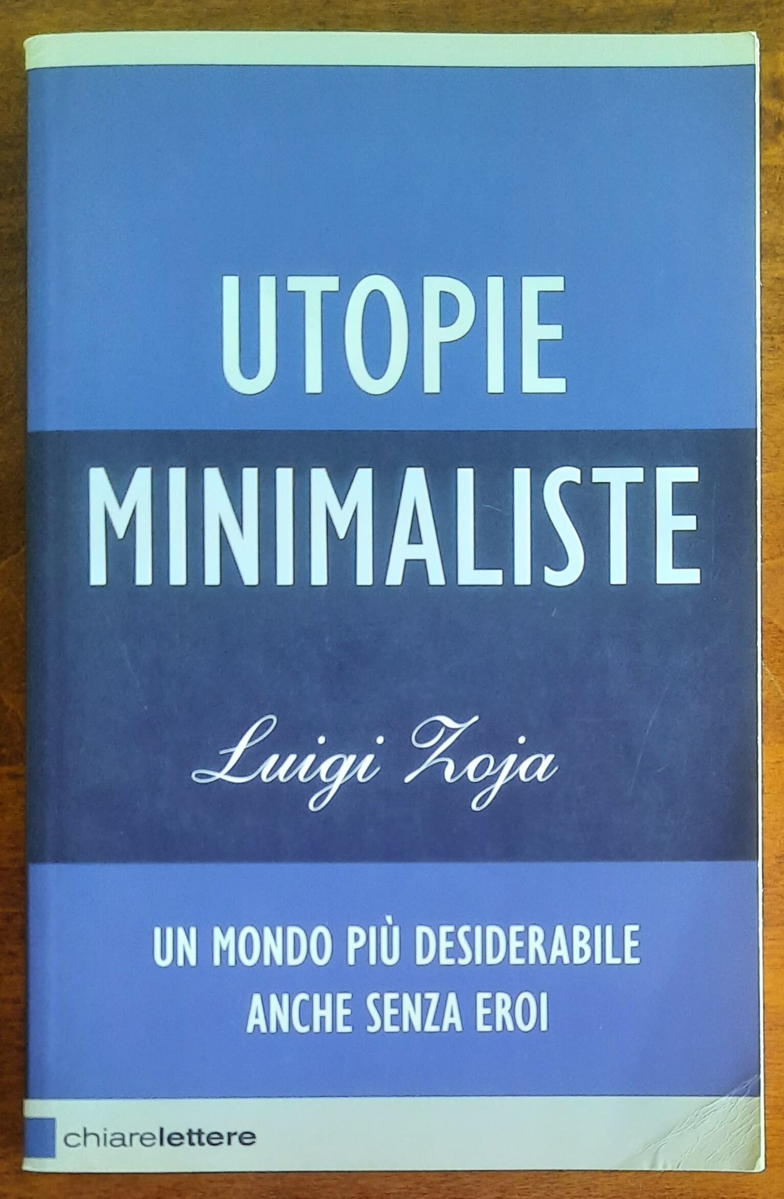 Utopie minimaliste. Un mondo più desiderabile anche senza eroi