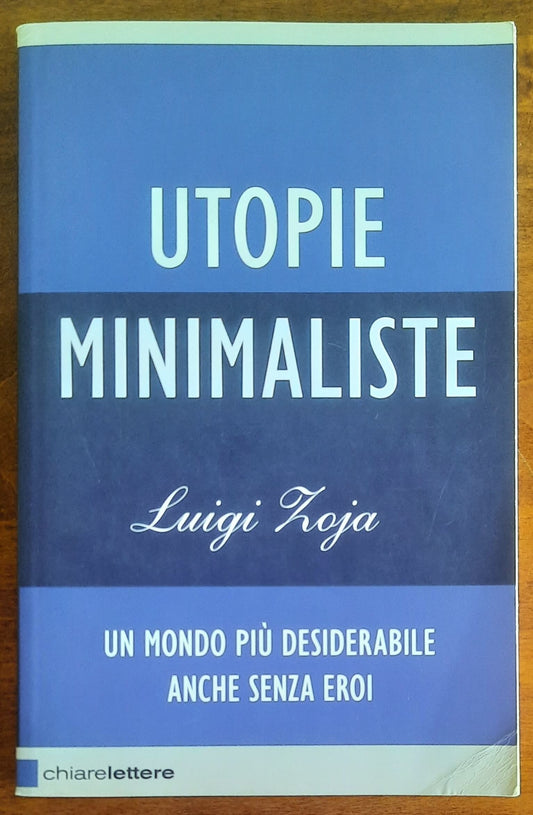 Utopie minimaliste. Un mondo più desiderabile anche senza eroi