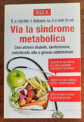 Via la sindrome metabolica. Così elimini diabete, ipertensione, colesterolo alto e grasso addominale - Libreria Biellese