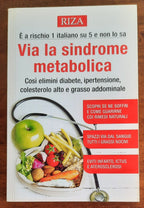 Via la sindrome metabolica. Così elimini diabete, ipertensione, colesterolo alto e grasso addominale - Libreria Biellese