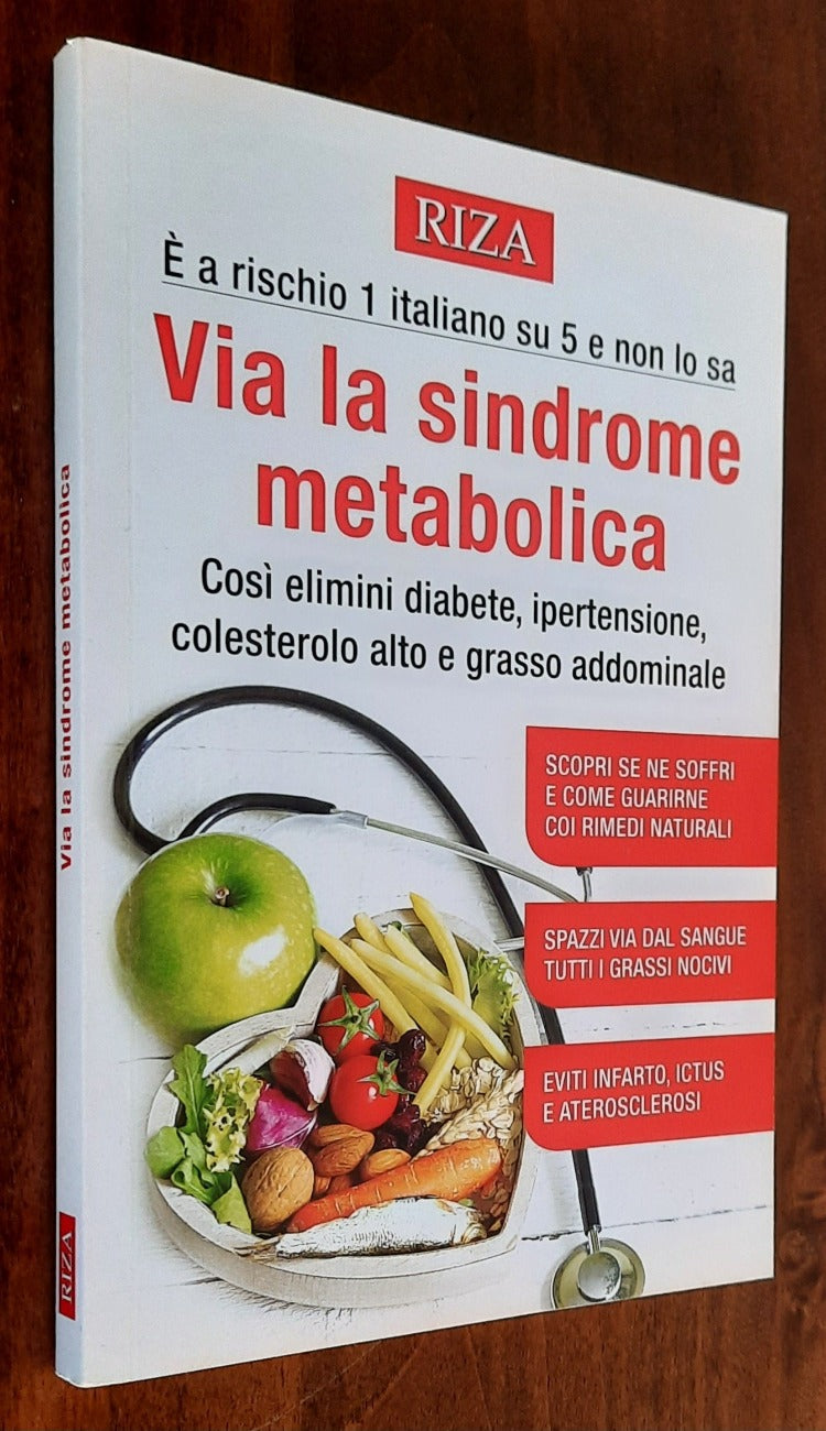 Via la sindrome metabolica. Così elimini diabete, ipertensione, colesterolo alto e grasso addominale - Libreria Biellese
