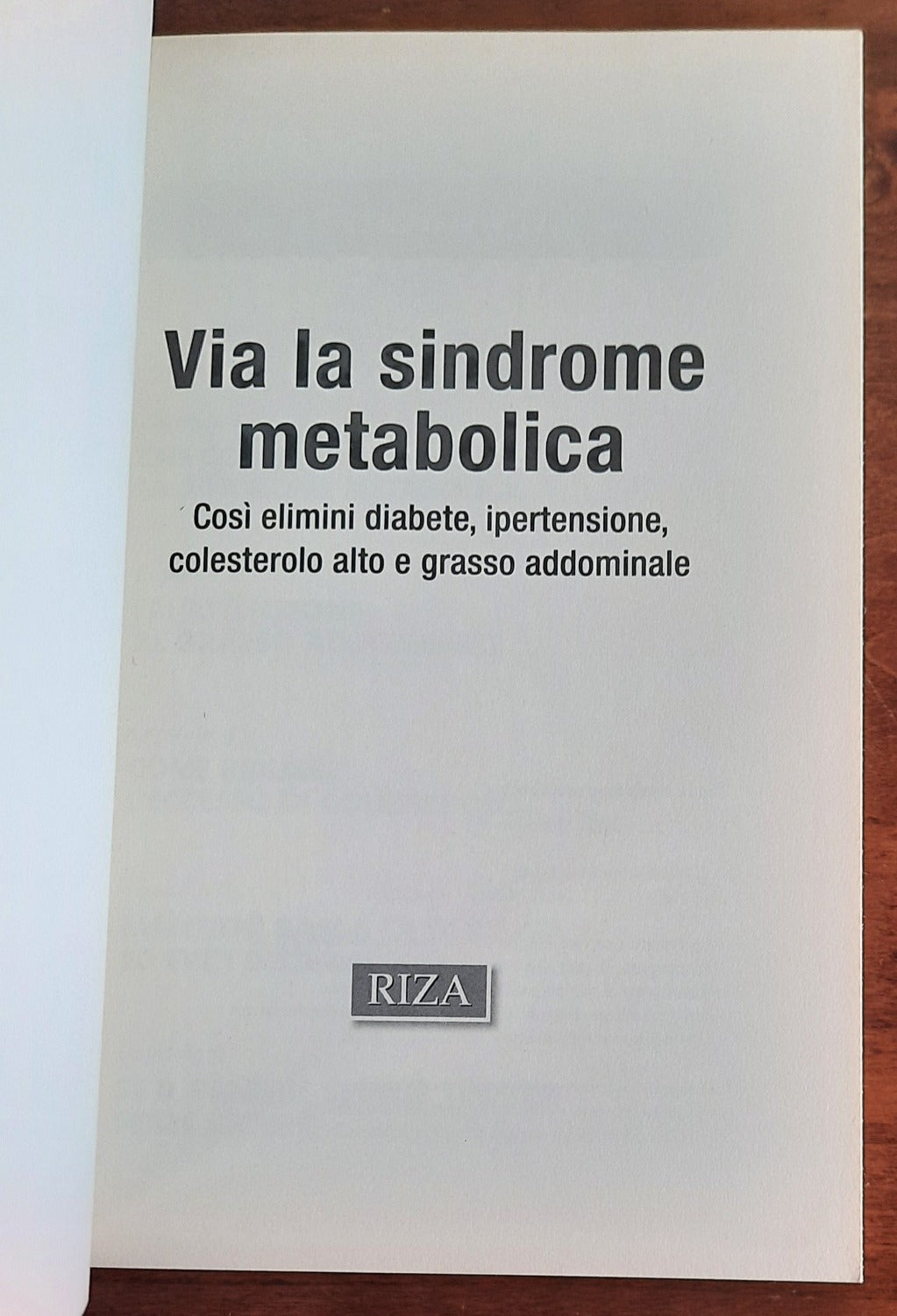 Via la sindrome metabolica. Così elimini diabete, ipertensione, colesterolo alto e grasso addominale - Libreria Biellese