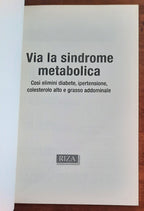 Via la sindrome metabolica. Così elimini diabete, ipertensione, colesterolo alto e grasso addominale - Libreria Biellese
