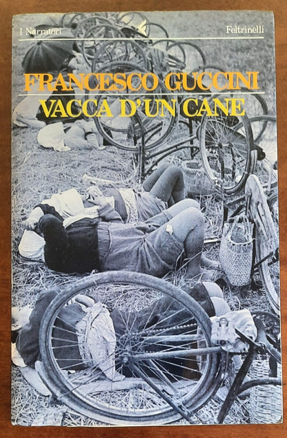 Vacca d’un cane - di Francesco Guccini - Feltrinelli