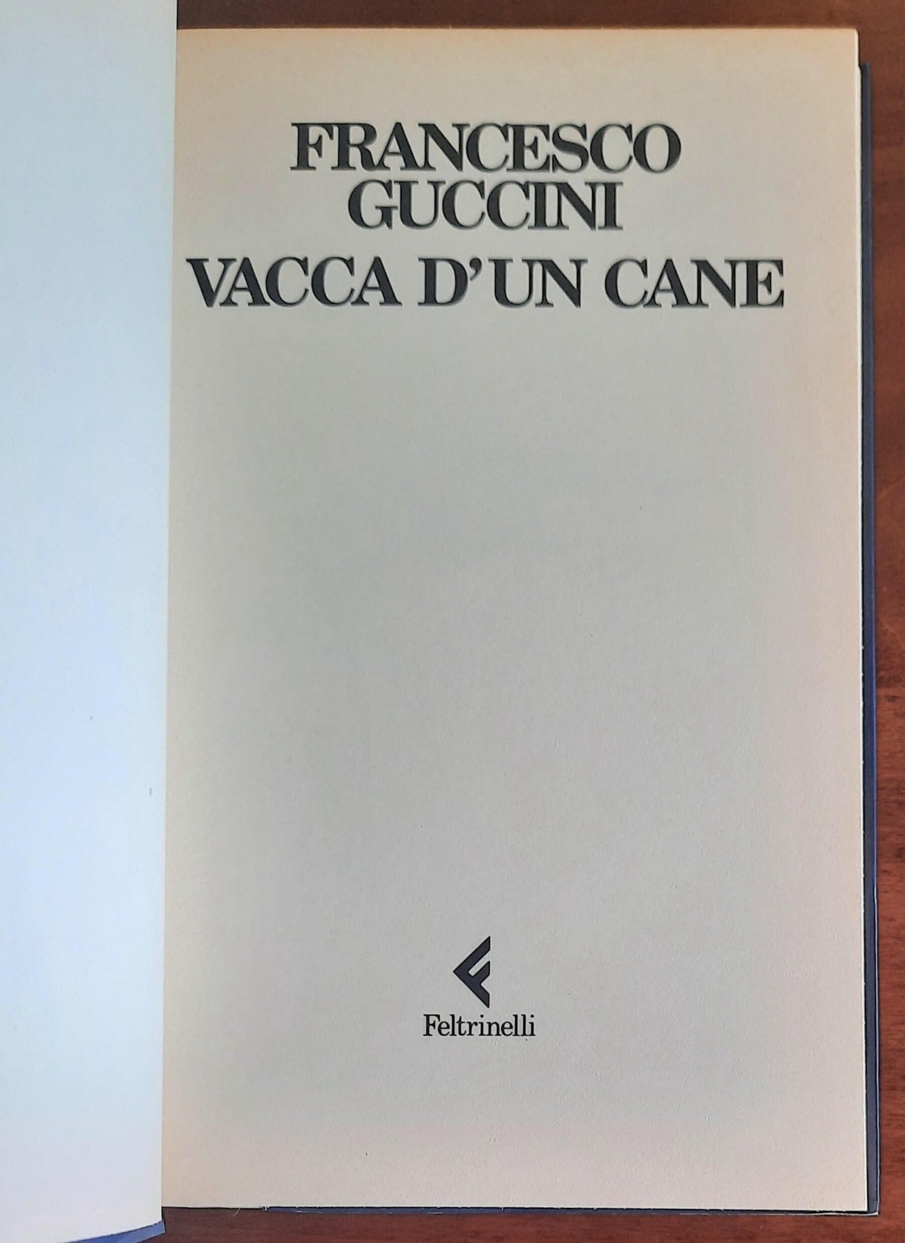 Vacca d’un cane - di Francesco Guccini - Feltrinelli