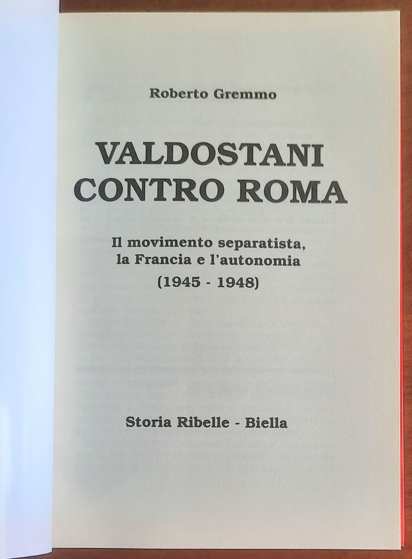 Valdostani contro Roma. Il movimento separatista, la Francia e l’autonomia (1945 - 1948)