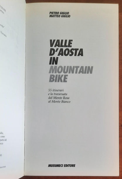 Valle d'Aosta in mountain bike. 55 itinerari e la traversata dal Monte Rosa al Monte Bianco