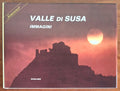 Valle di Susa. Immagini - Luigi Marchitelli - Susalibri