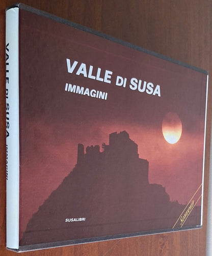 Valle di Susa. Immagini - Luigi Marchitelli - Susalibri