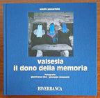 Valsesia. Il dono della memoria - Gianfranco Bini - Ediz. Lassù Gli Ultimi