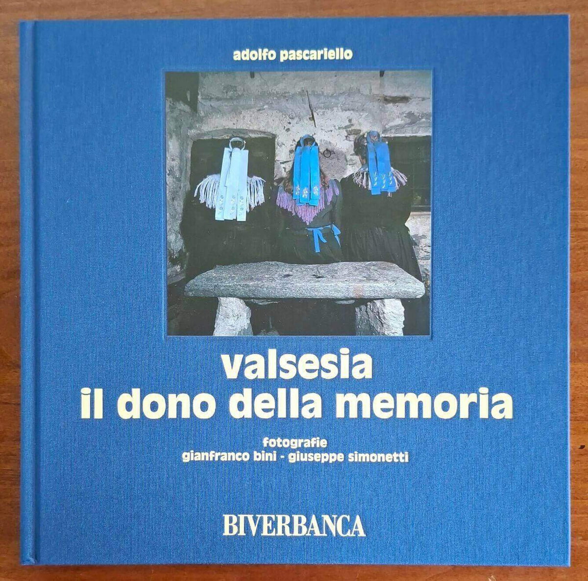 Valsesia. Il dono della memoria - Gianfranco Bini - Ediz. Lassù Gli Ultimi