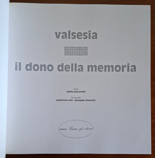 Valsesia. Il dono della memoria - Gianfranco Bini - Ediz. Lassù Gli Ultimi