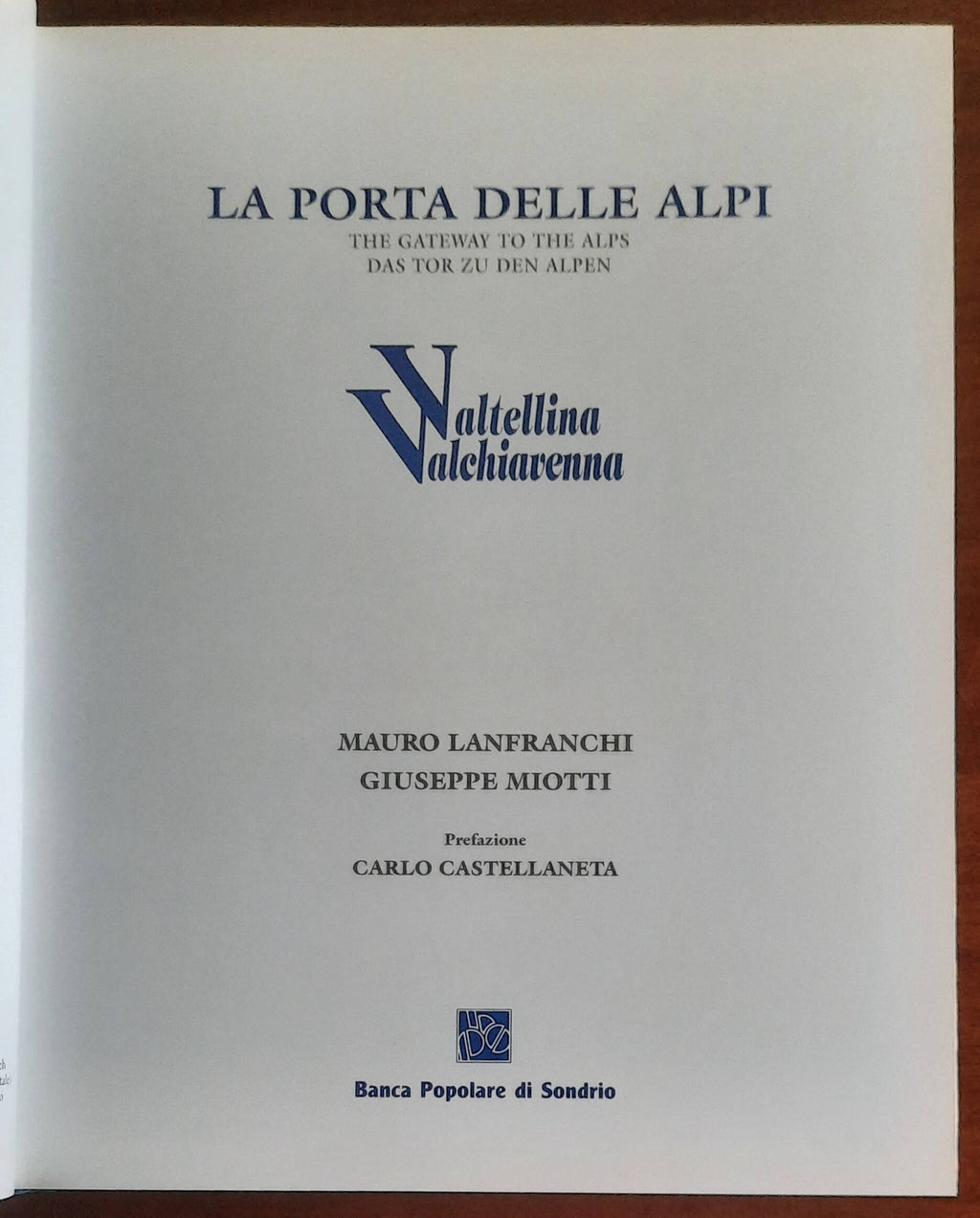 Valtellina Valchiavenna. La porta delle Alpi