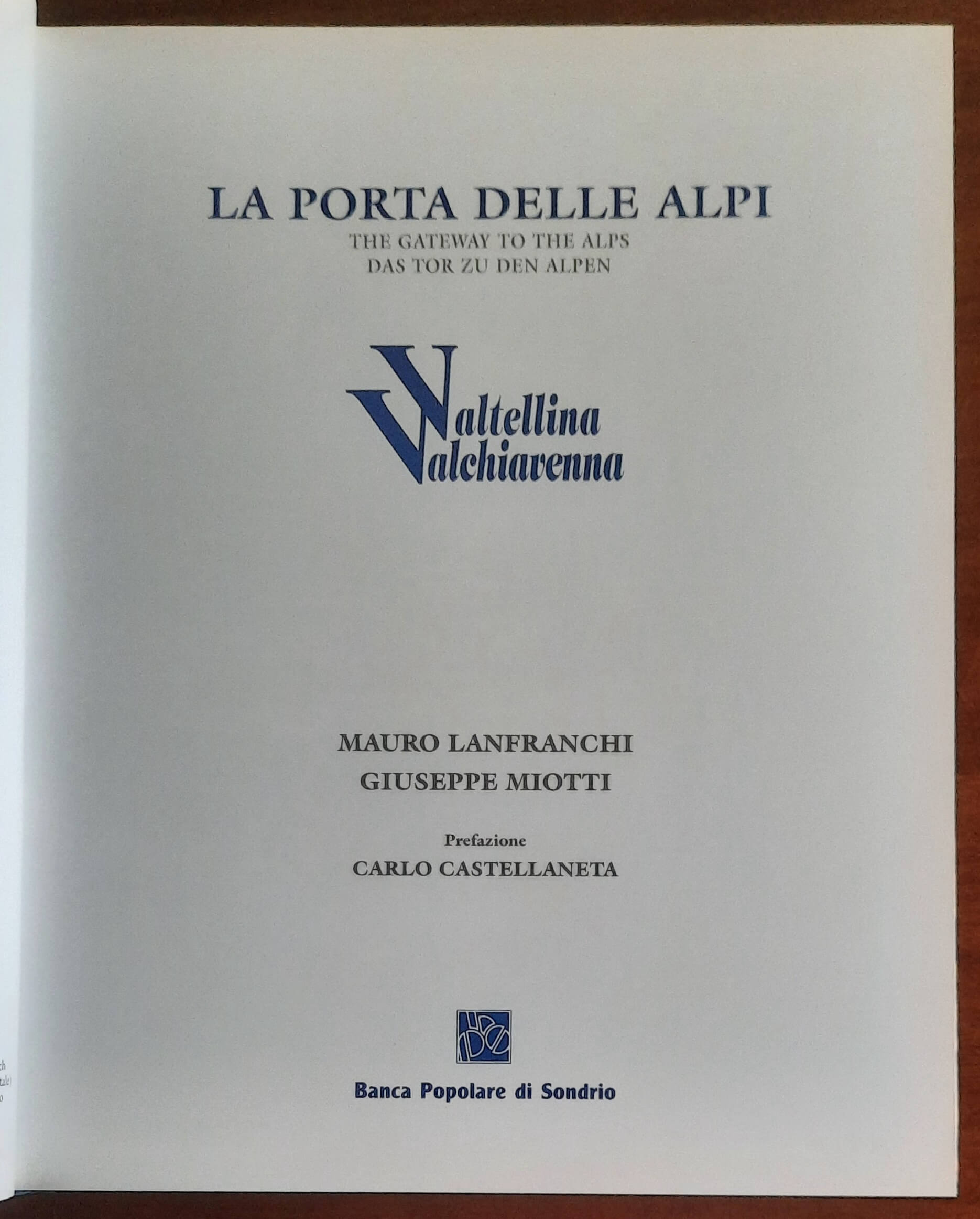 Valtellina Valchiavenna. La porta delle Alpi