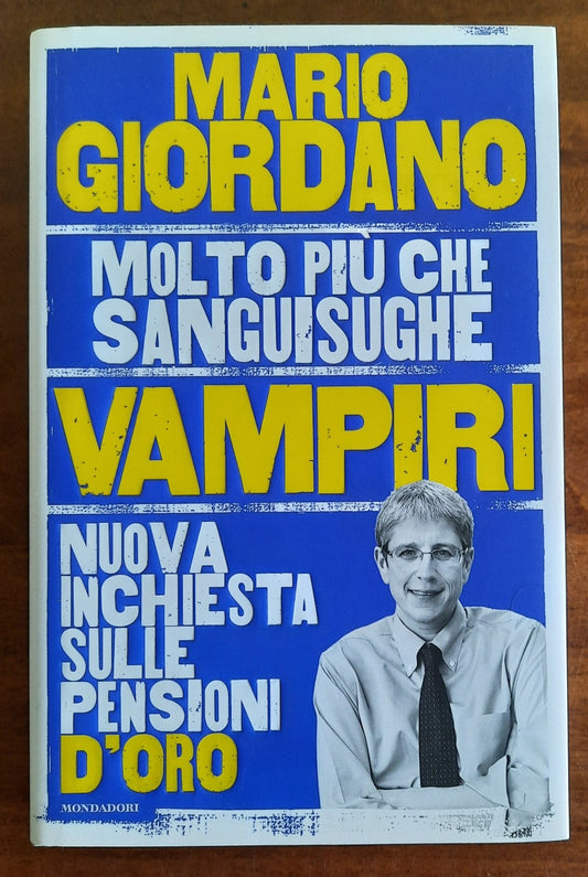 Vampiri. Nuova inchiesta sulle pensioni d'oro - Mario Giordano - 2017