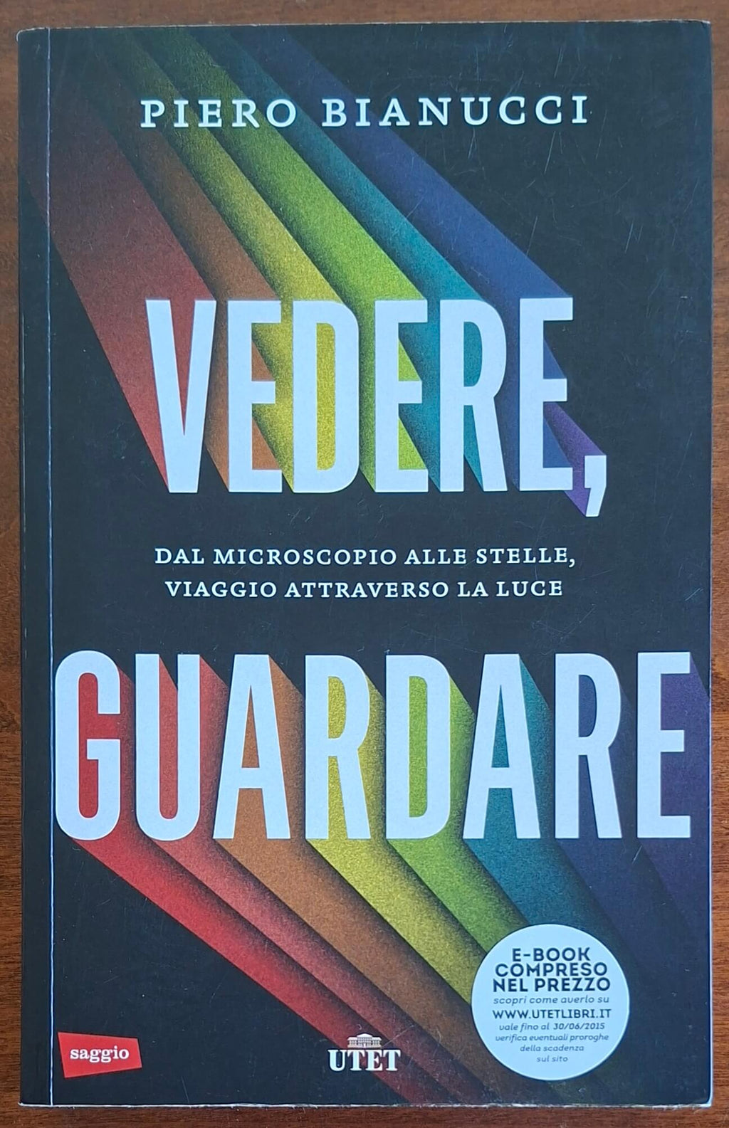 Vedere, guardare. Dal microscopio alle stelle, viaggio attraverso la luce