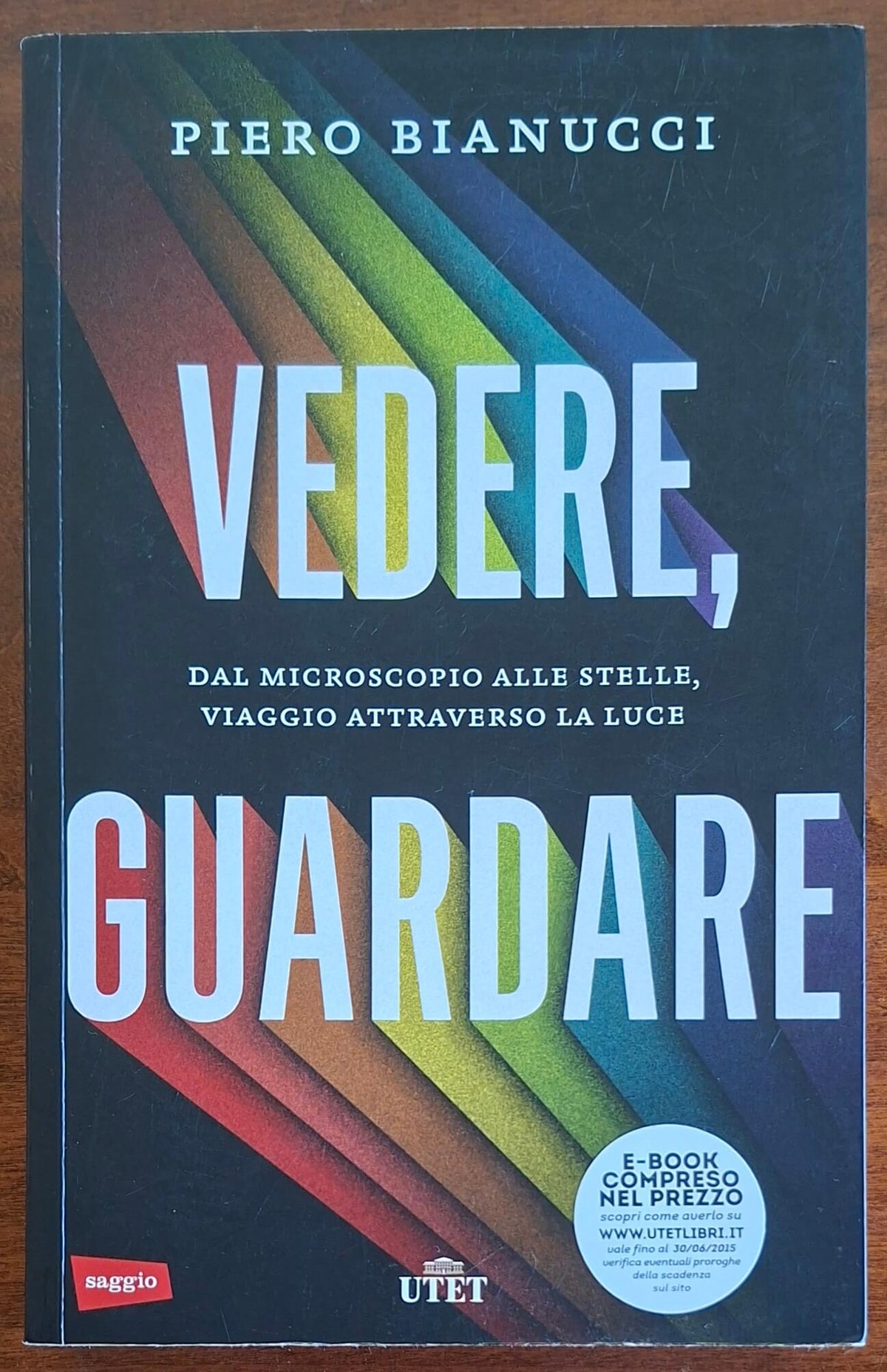 Vedere, guardare. Dal microscopio alle stelle, viaggio attraverso la luce
