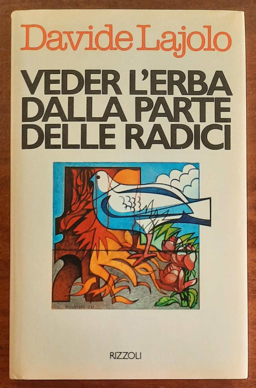 Veder l’erba dalla parte delle radici - di Davide Lajolo - Rizzoli