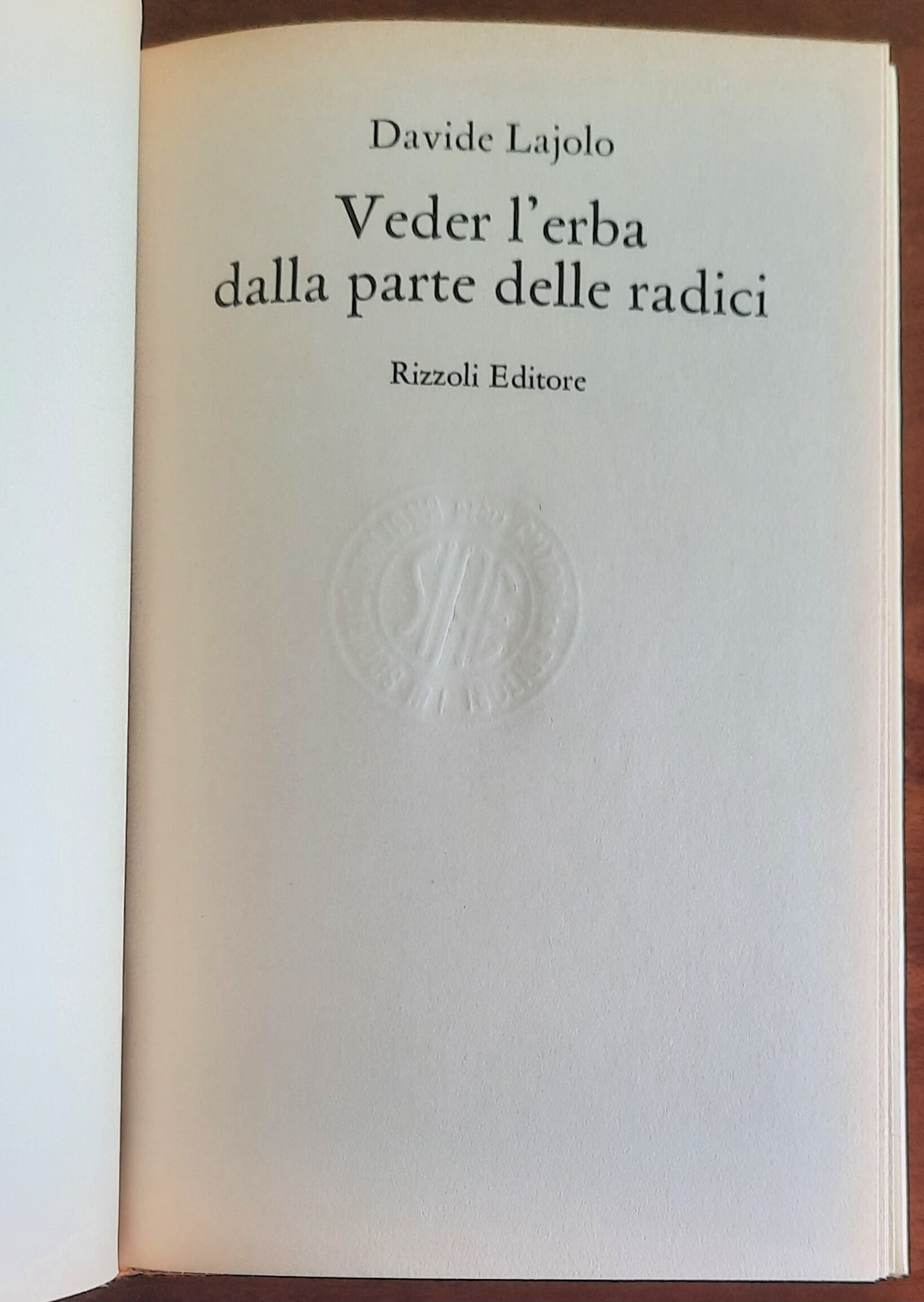 Veder l’erba dalla parte delle radici - di Davide Lajolo - Rizzoli
