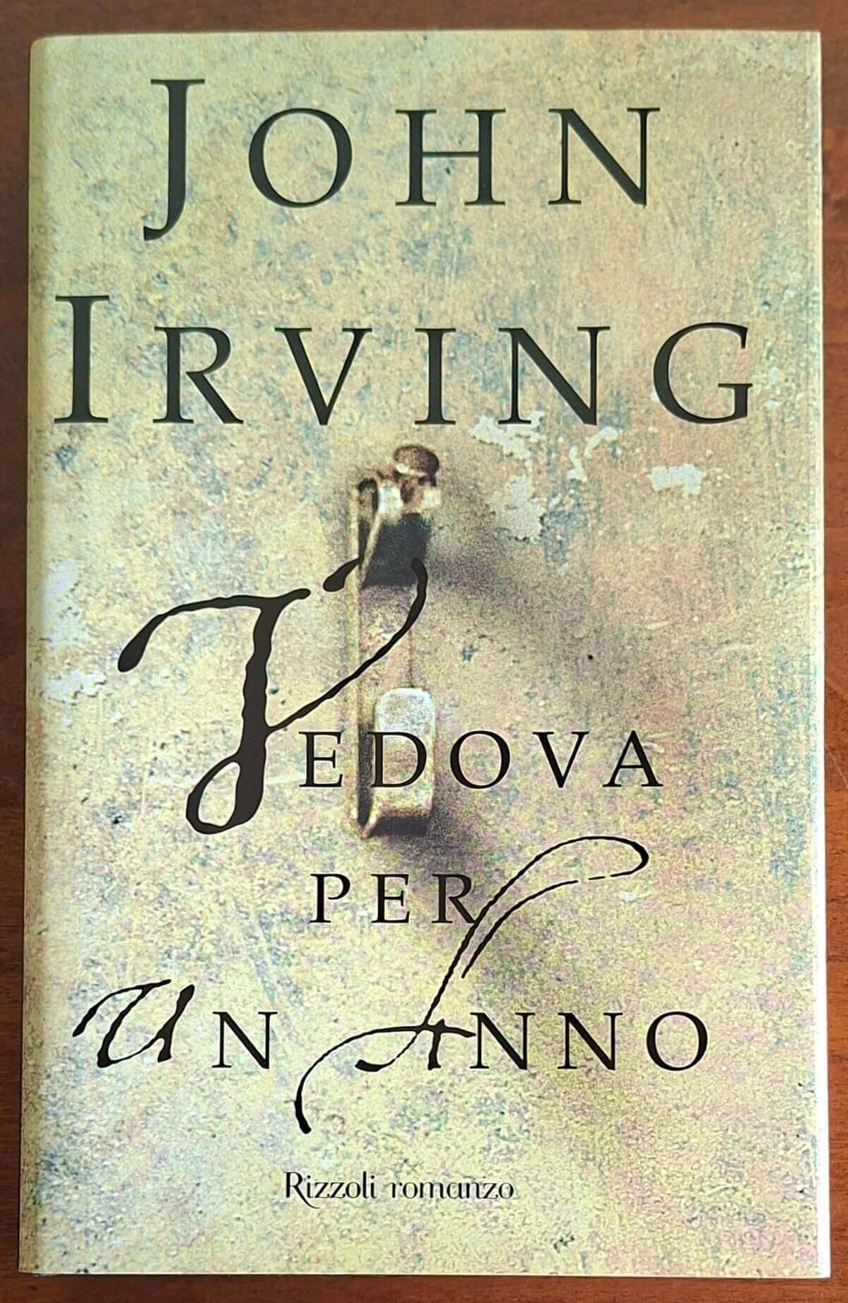 Vedova per un anno - di John Irving - Rizzoli