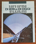 Velieri di ieri e di oggi - Mondadori - Libreria Biellese