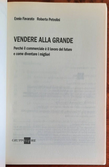 Vendere alla grande. Perchè il commerciale è il lavoro del futuro e come diventare i migliori