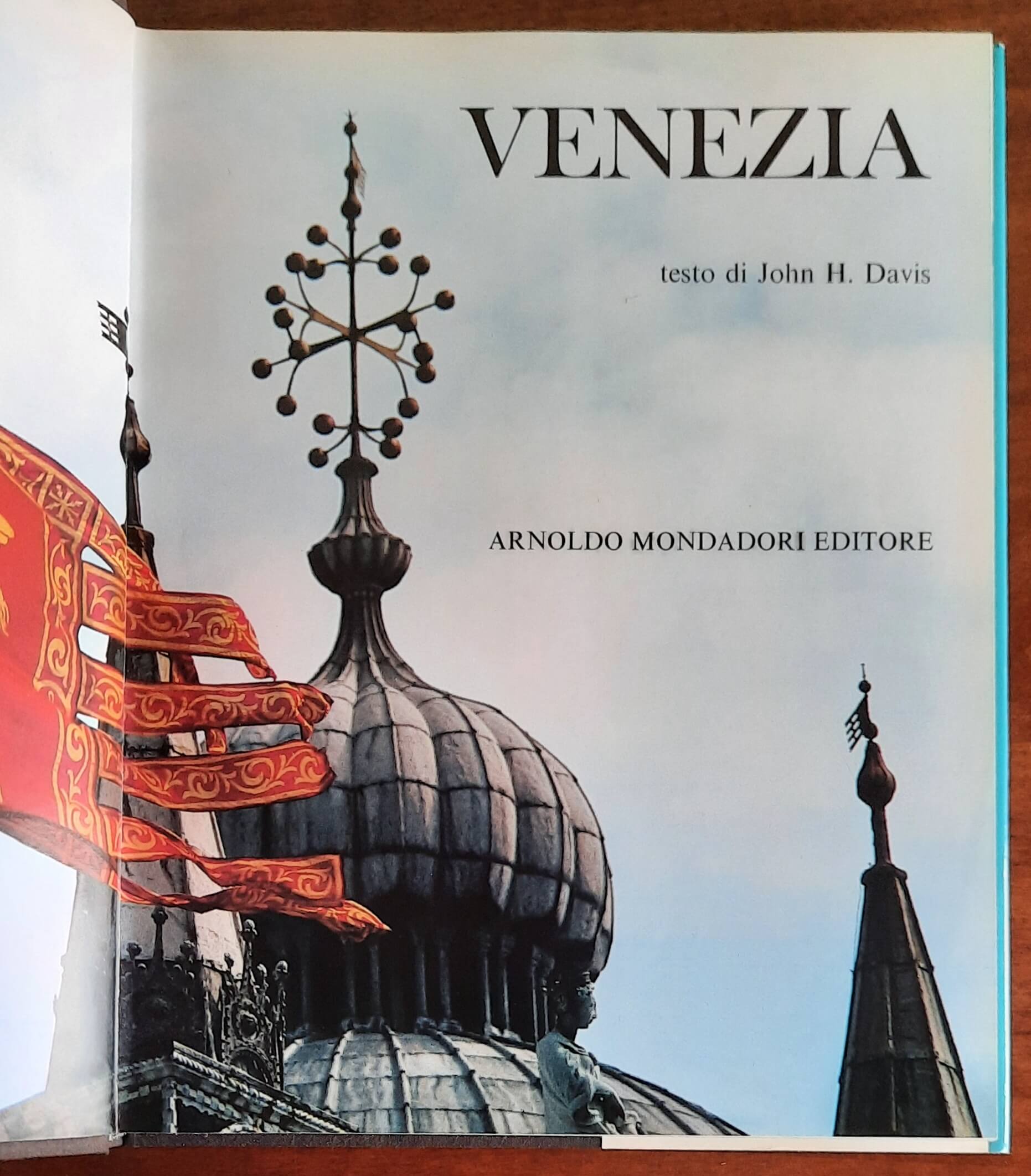 Venezia - di John H. Davis - Mondadori - I templi della grandezza - 1974