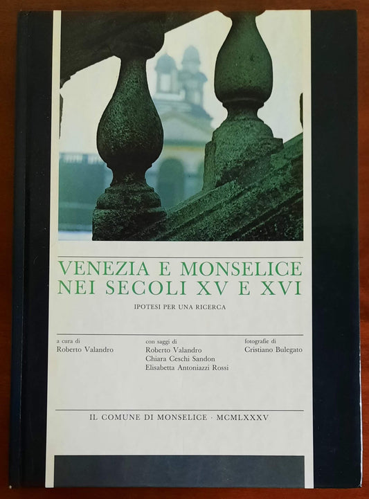 Venezia e Monselice nei secoli XV e XVI. Ipotesi per una ricerca