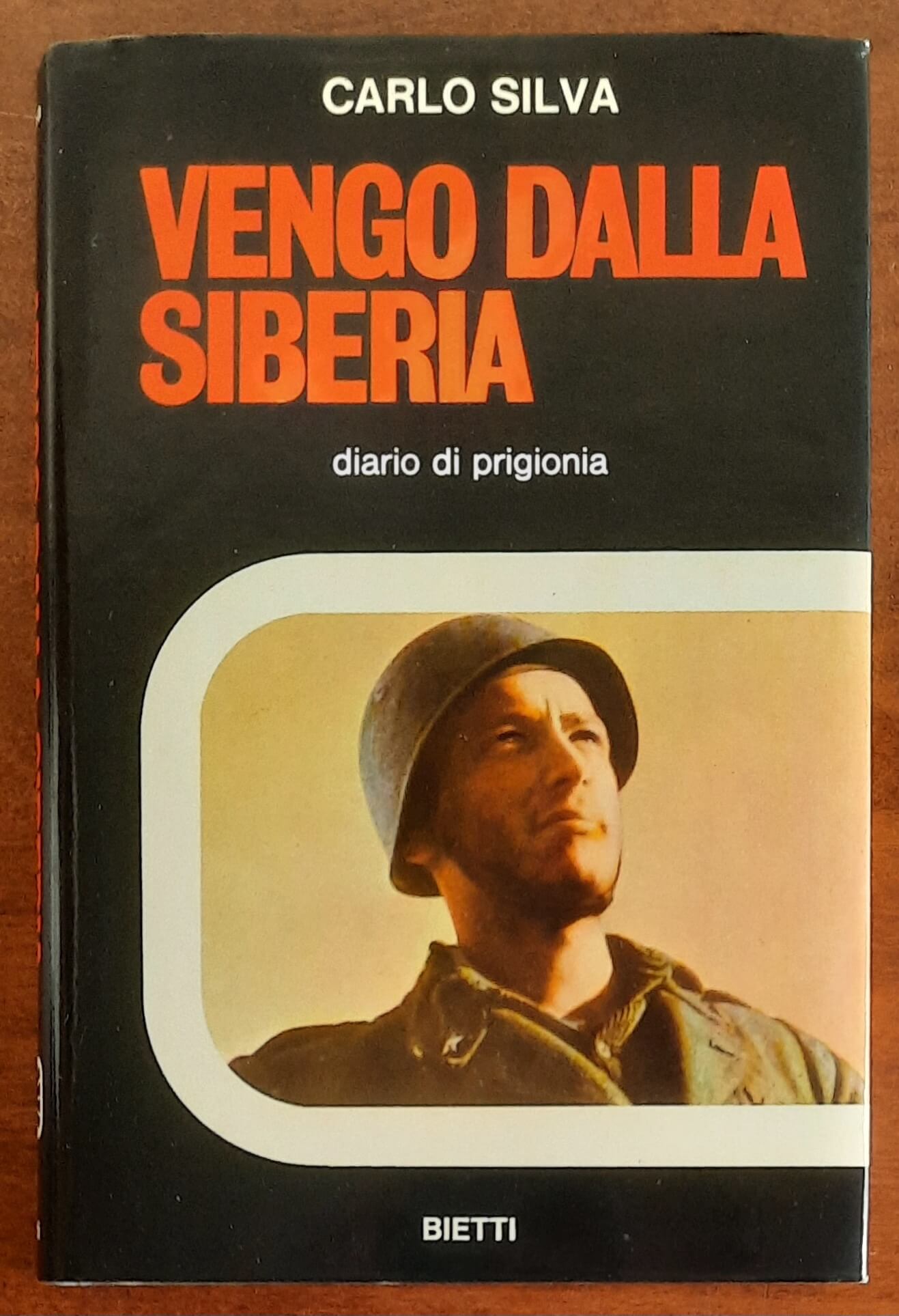 Vengo dalla Siberia. Diario di prigionia - di Carlo Silva - Bietti