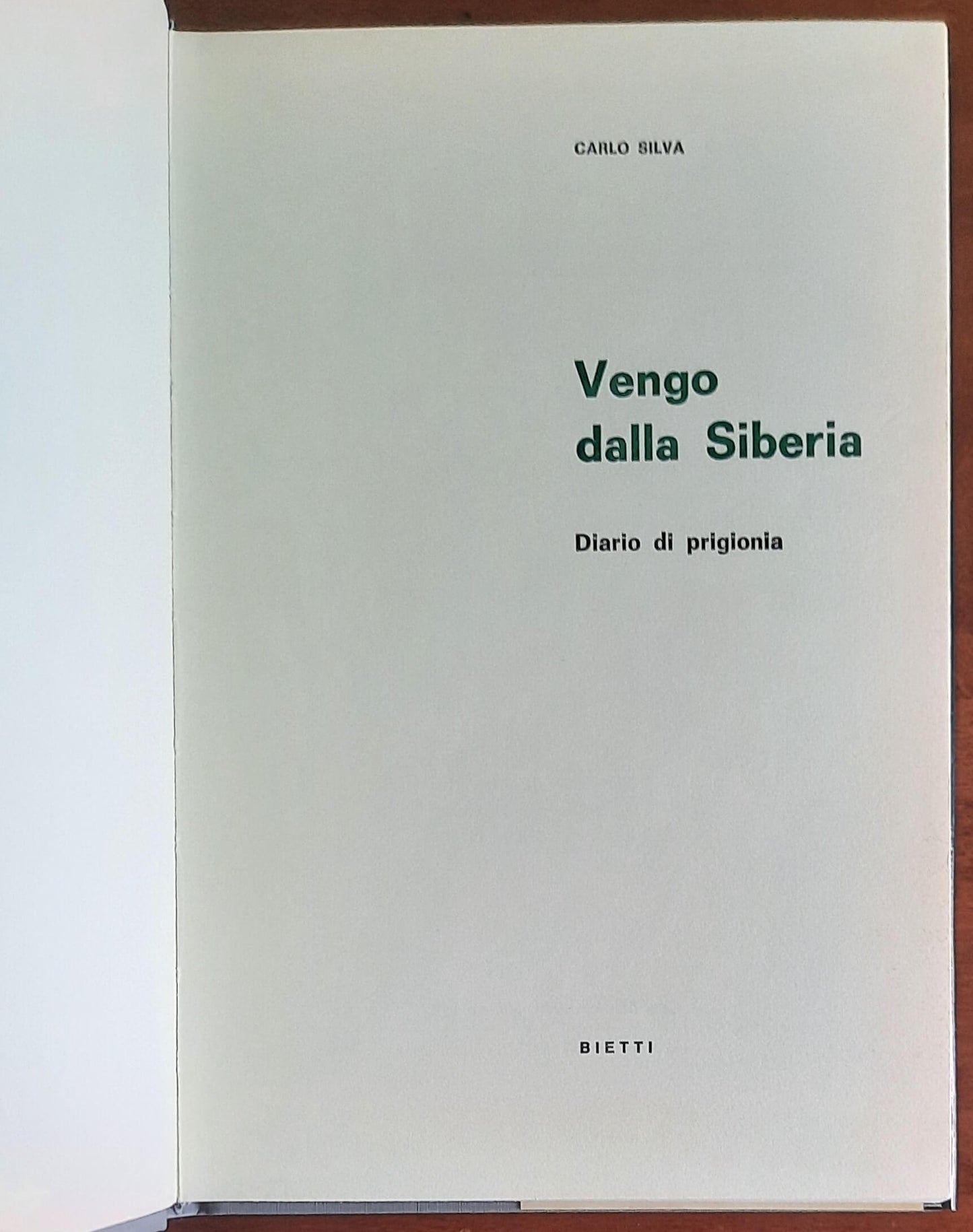 Vengo dalla Siberia. Diario di prigionia - di Carlo Silva - Bietti