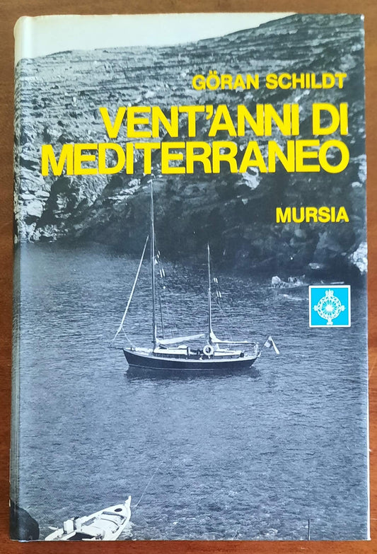 Vent’anni di Mediterraneo - di Goran Schildt - Mursia