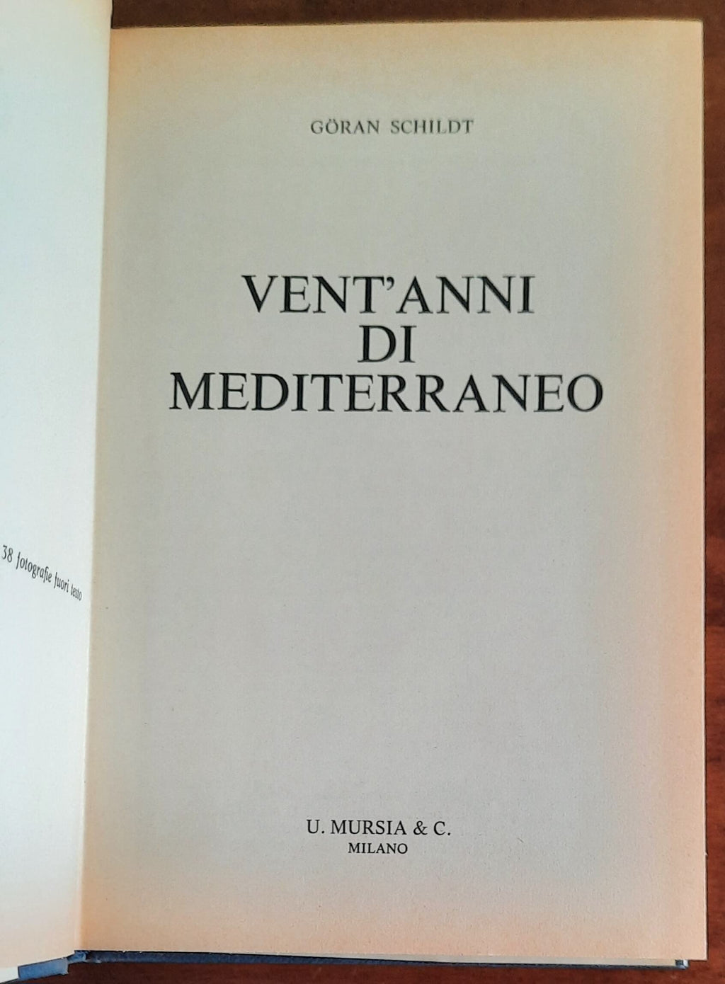Vent’anni di Mediterraneo - di Goran Schildt - Mursia