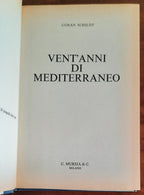 Vent’anni di Mediterraneo - di Goran Schildt - Mursia
