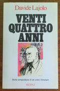 Ventiquattro anni. Storia spregiudicata di un uomo fortunato