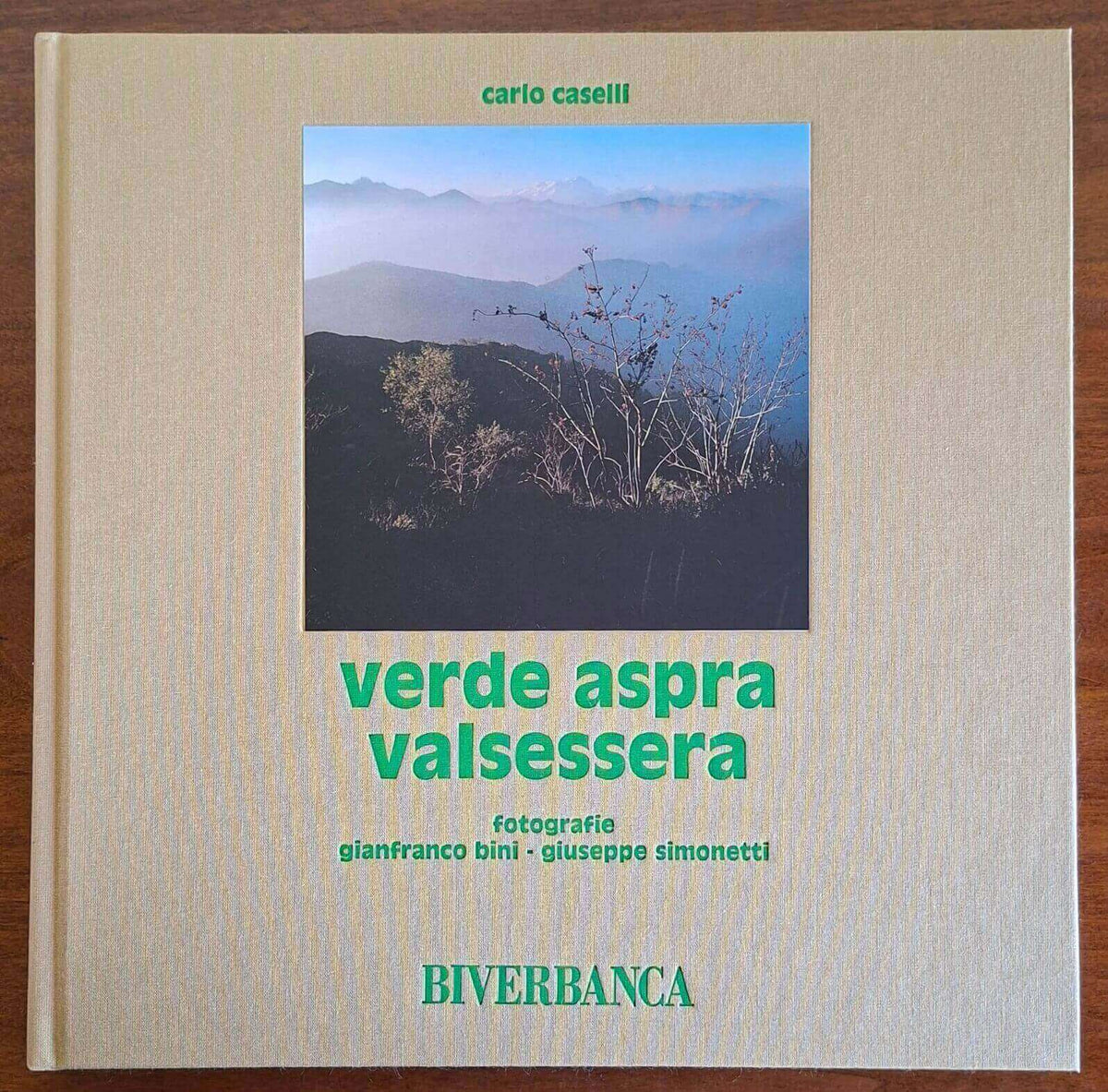 Verde aspra Valsessera - Carlo Caselli, Gianfranco Bini - Ediz. Lassù Gli Ultimi