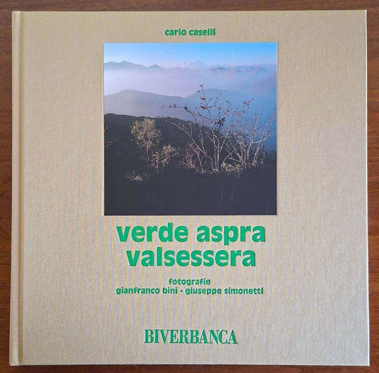 Verde aspra Valsessera - Carlo Caselli, Gianfranco Bini - Ediz. Lassù Gli Ultimi