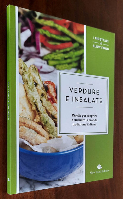 Verdure e insalate. Ricette per scoprire e cucinare la grande tradizione italiana