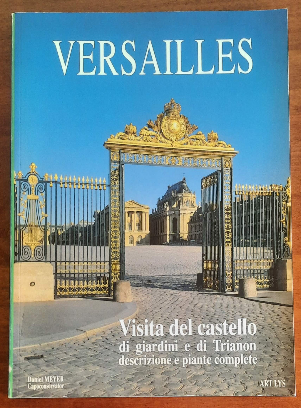 Versailles. Visita del castello, di giardini e di Trianon; descrizione e piante complete