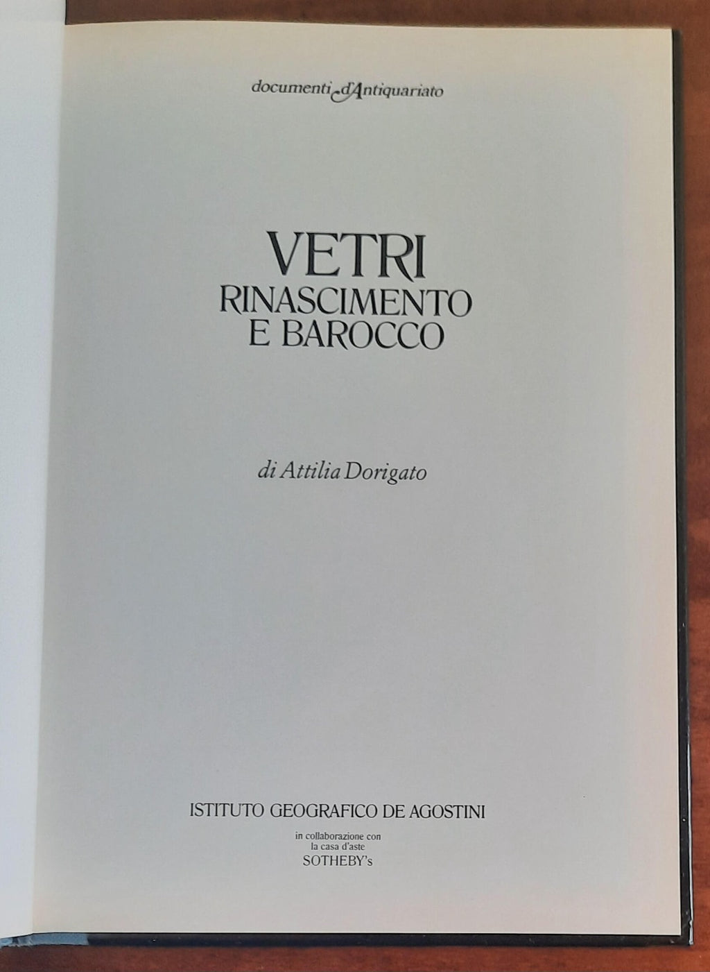 Vetri. Rinascimento e Barocco di Attilia Dorigato - De Agostini - 1985