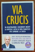 Via Crucis. Da registrazioni e documenti inediti la difficile lotta di Papa Francesco per cambiare la Chiesa