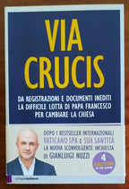 Via Crucis. Da registrazioni e documenti inediti la difficile lotta di Papa Francesco per cambiare la Chiesa